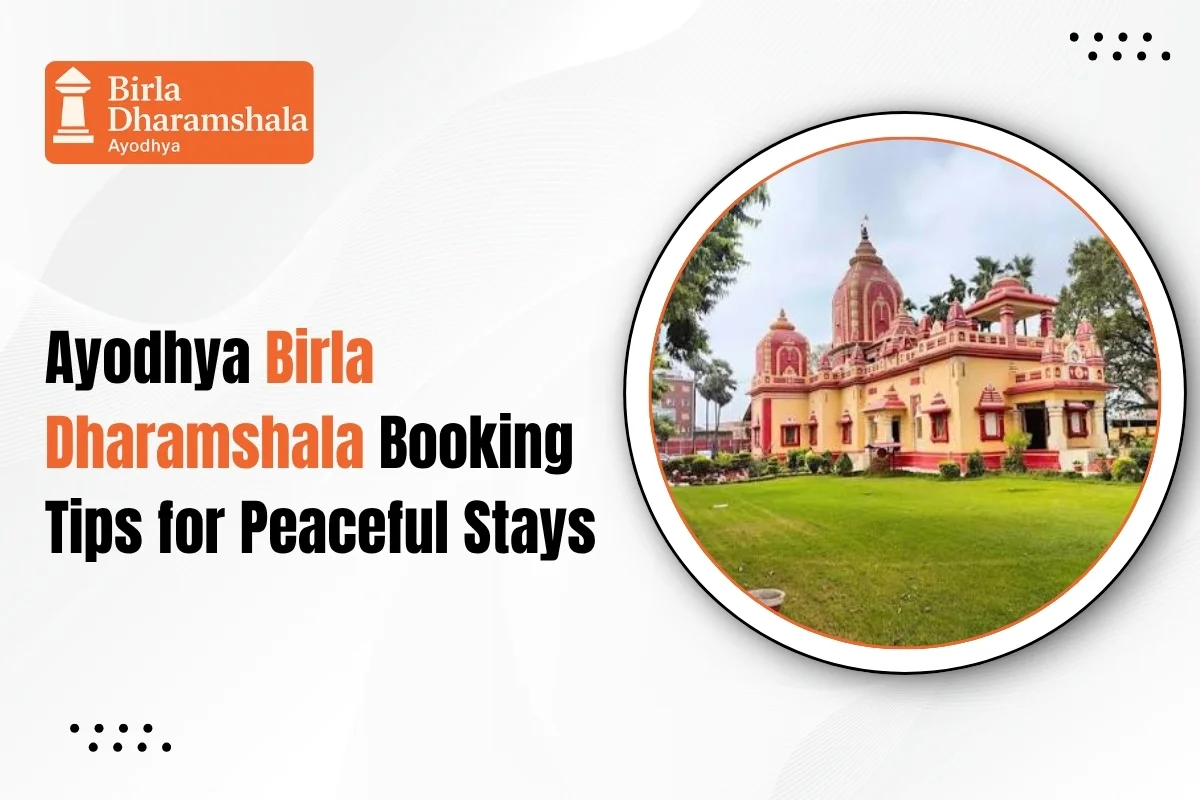Ayodhya Birla Dharamshala Booking Tips for Peaceful Stays